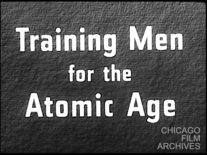 Atoms for Peace Part 6: Training Men for the Atomic Age