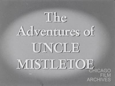 Adventures of Uncle Mistletoe - Orig Neg Syndicated Opening + Closing